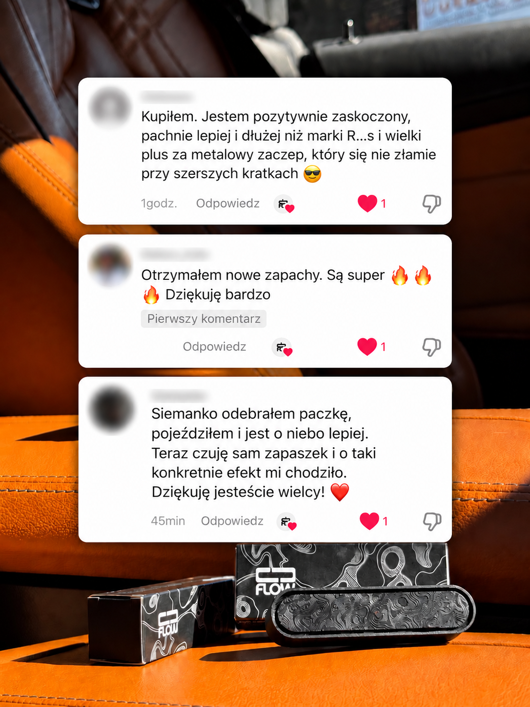 Opinie klientów JJ FLOW: Jestem pozytywnie zaskoczony, pachnie lepiej i dłużej, wielki plus za metalowy zaczep, który się nie złamie przy szerszych kratkach. Otrzymałem nowe zapachy, są super. Odebrałem paczkę, czuję sam zapaszek i o taki efekt mi chodziło, jesteście wielcy.